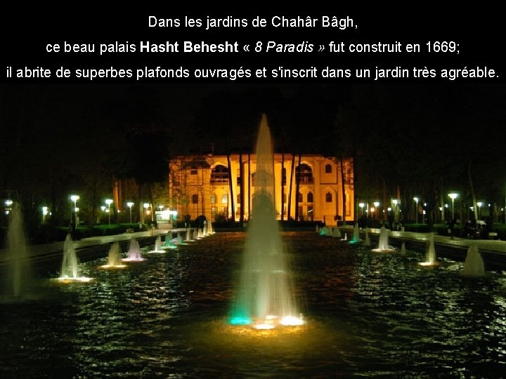 Dans les jardins de Chahâr Bâgh, ce beau palais Hasht Behesht « 8 Paradis