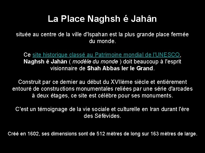 La Place Naghsh é Jahân située au centre de la ville d'Ispahan est la
