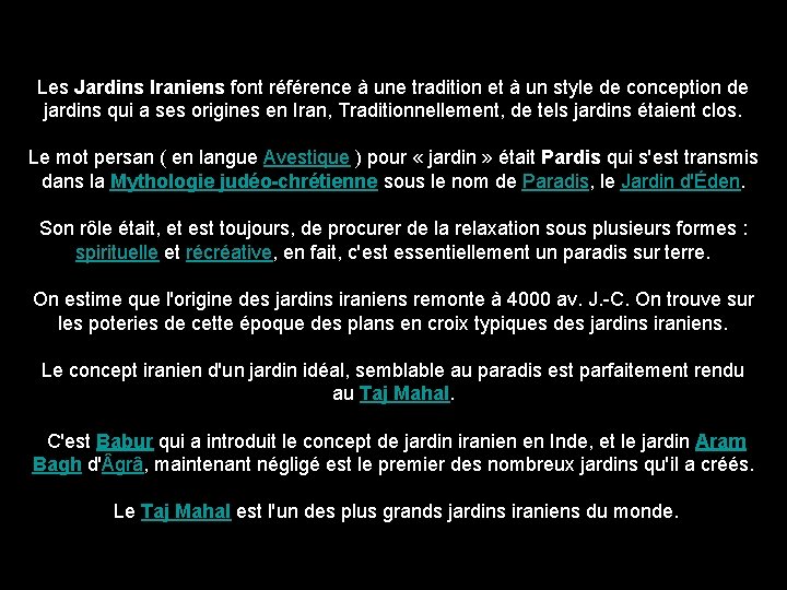 Les Jardins Iraniens font référence à une tradition et à un style de conception