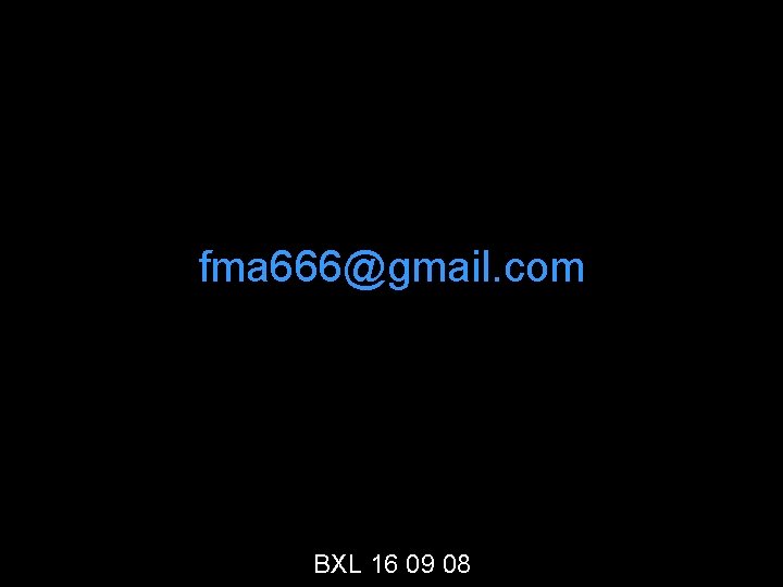 fma 666@gmail. com BXL 16 09 08 
