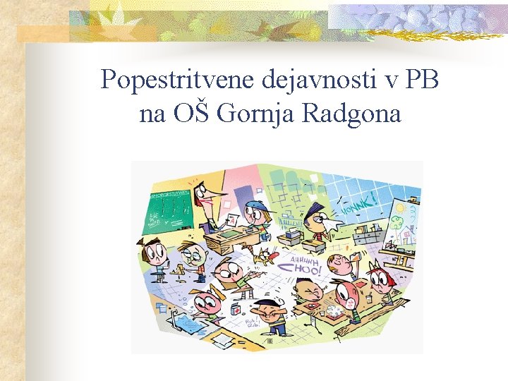 Popestritvene dejavnosti v PB na OŠ Gornja Radgona 