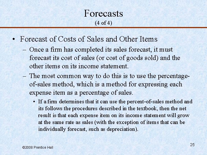 Forecasts (4 of 4) • Forecast of Costs of Sales and Other Items –