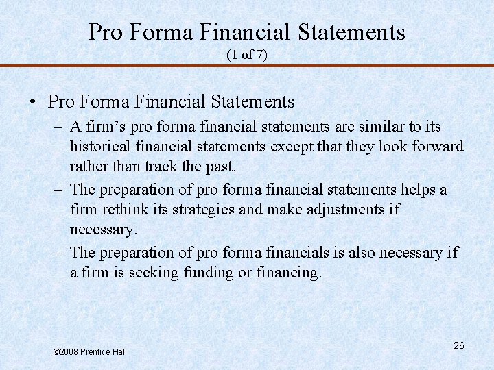 Pro Forma Financial Statements (1 of 7) • Pro Forma Financial Statements – A