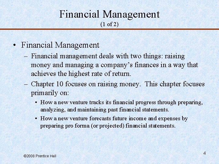 Financial Management (1 of 2) • Financial Management – Financial management deals with two