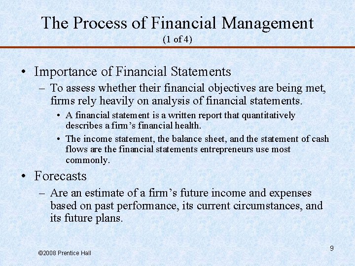 The Process of Financial Management (1 of 4) • Importance of Financial Statements –