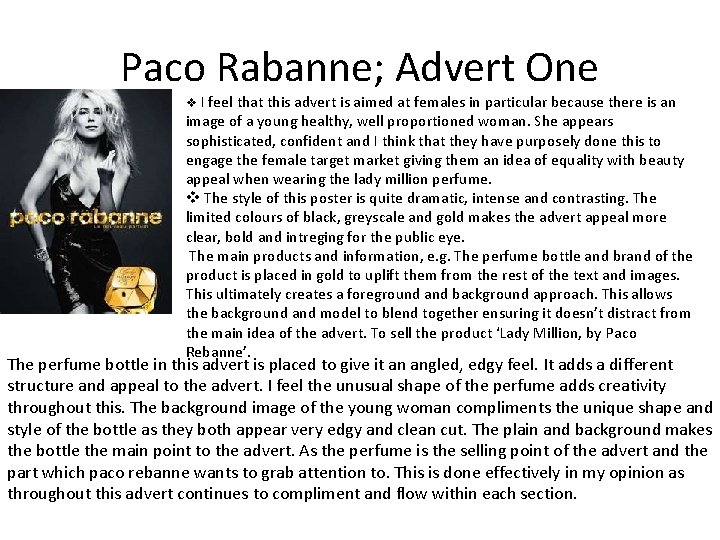 Paco Rabanne; Advert One v I feel that this advert is aimed at females