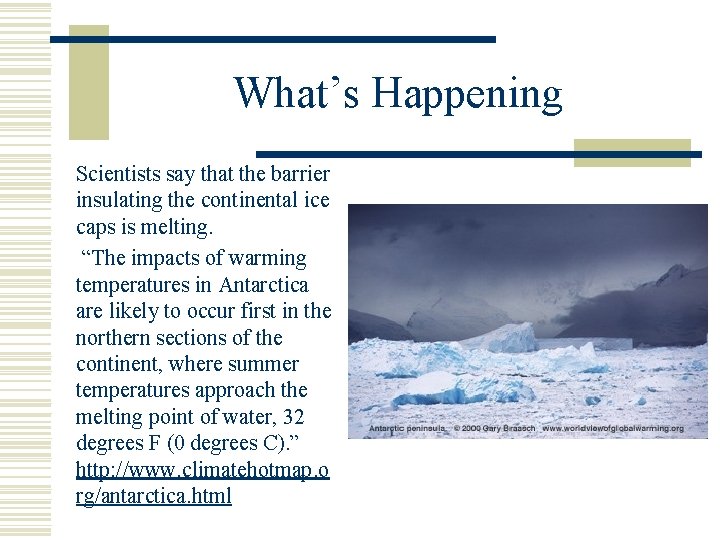 What’s Happening Scientists say that the barrier insulating the continental ice caps is melting.