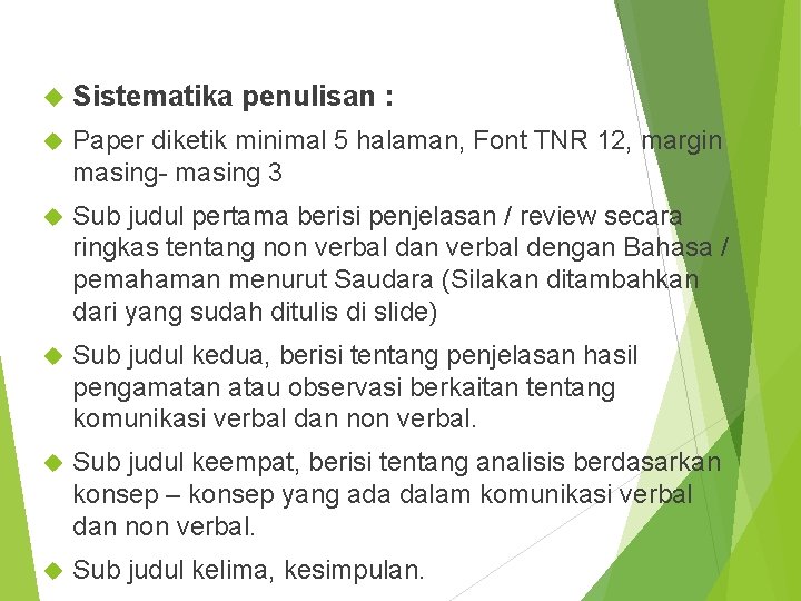  Sistematika penulisan : Paper diketik minimal 5 halaman, Font TNR 12, margin masing-