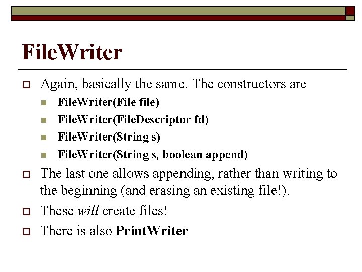 File. Writer o Again, basically the same. The constructors are n n o o