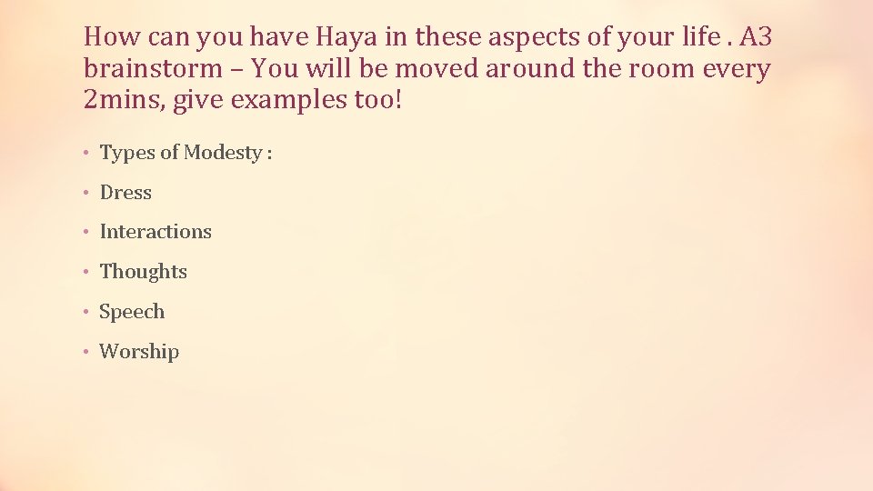 How can you have Haya in these aspects of your life. A 3 brainstorm