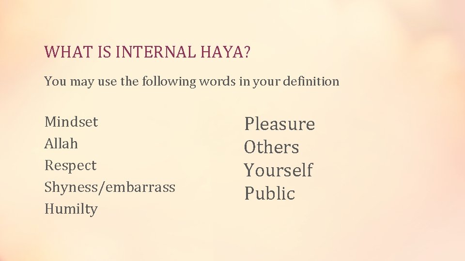 WHAT IS INTERNAL HAYA? You may use the following words in your definition Mindset