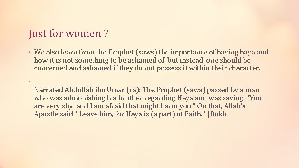 Just for women ? • We also learn from the Prophet (saws) the importance