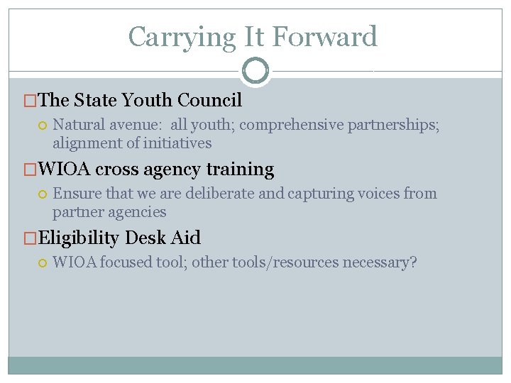 Carrying It Forward �The State Youth Council Natural avenue: all youth; comprehensive partnerships; alignment