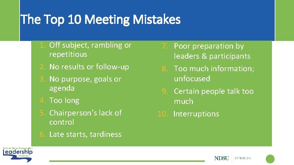 The Top 10 Meeting Mistakes 1. Off subject, rambling or repetitious 2. No results