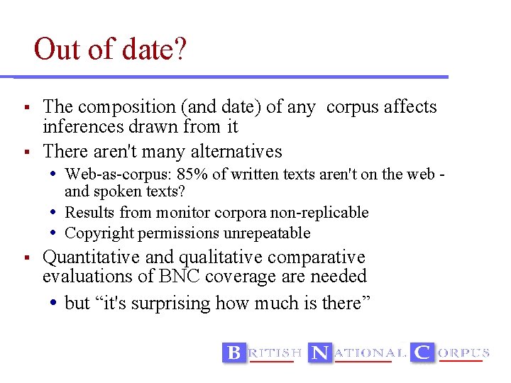 Out of date? The composition (and date) of any corpus affects inferences drawn from