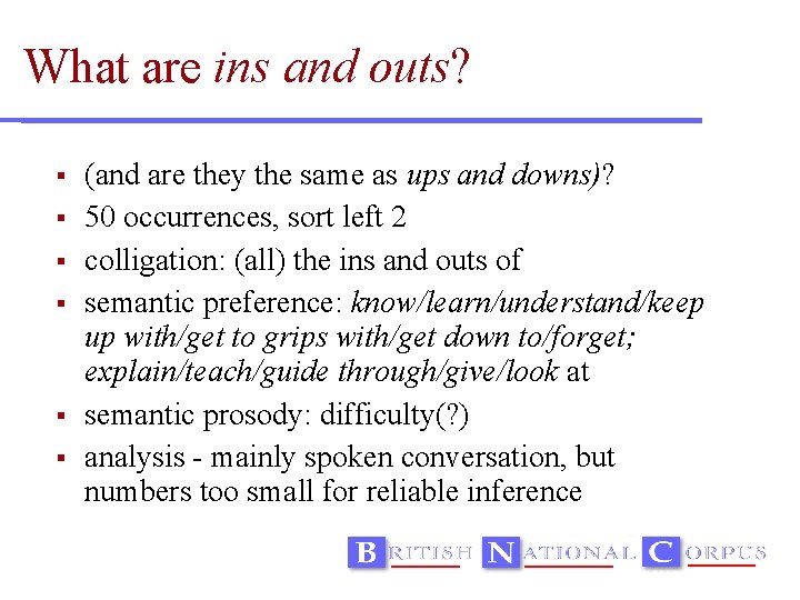 What are ins and outs? (and are they the same as ups and downs)?