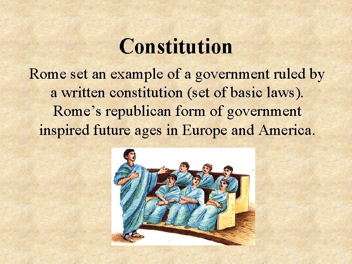 Constitution Rome set an example of a government ruled by a written constitution (set