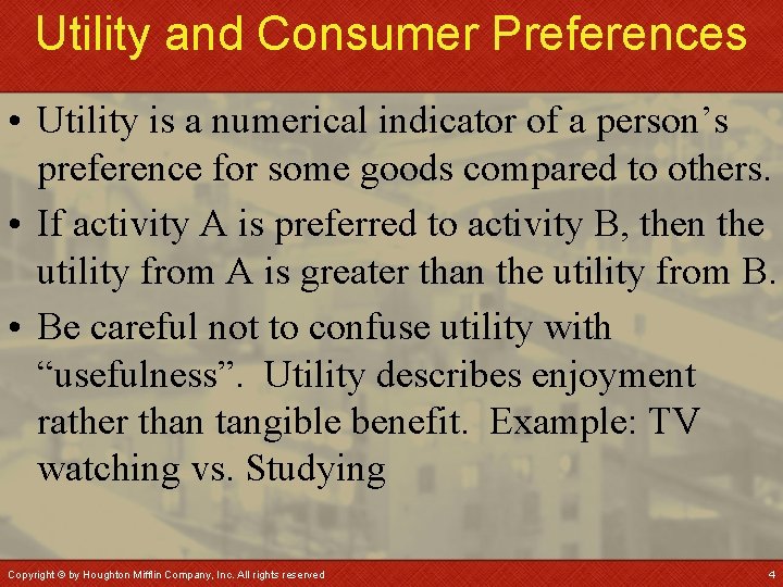 Utility and Consumer Preferences • Utility is a numerical indicator of a person’s preference