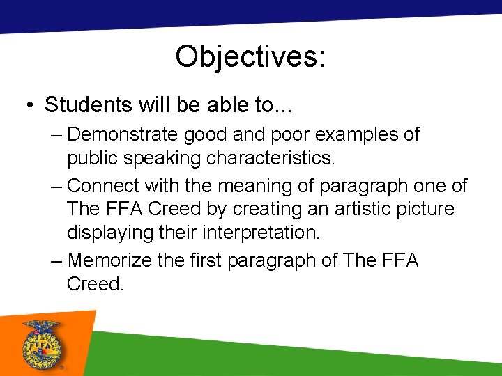 Objectives: • Students will be able to. . . – Demonstrate good and poor