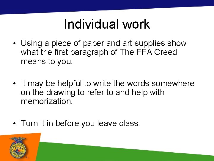 Individual work • Using a piece of paper and art supplies show what the