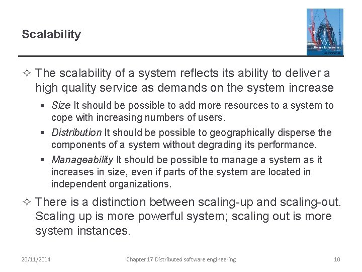 Scalability ² The scalability of a system reflects its ability to deliver a high