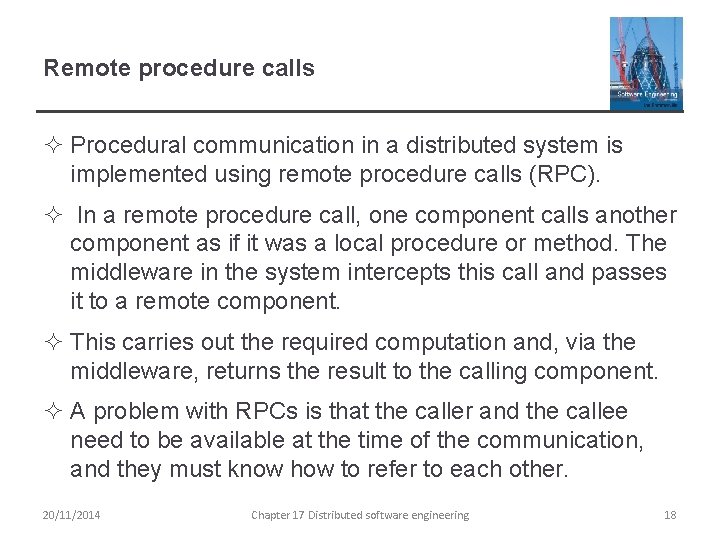 Remote procedure calls ² Procedural communication in a distributed system is implemented using remote