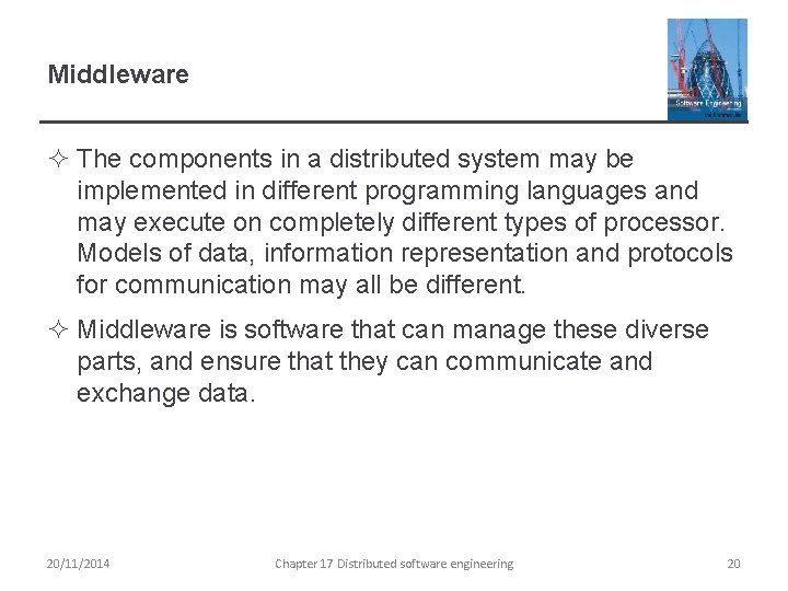 Middleware ² The components in a distributed system may be implemented in different programming