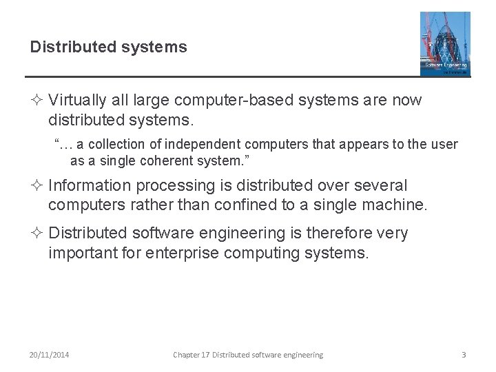 Distributed systems ² Virtually all large computer-based systems are now distributed systems. “… a