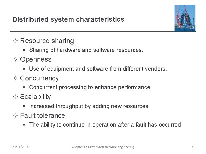 Distributed system characteristics ² Resource sharing § Sharing of hardware and software resources. ²