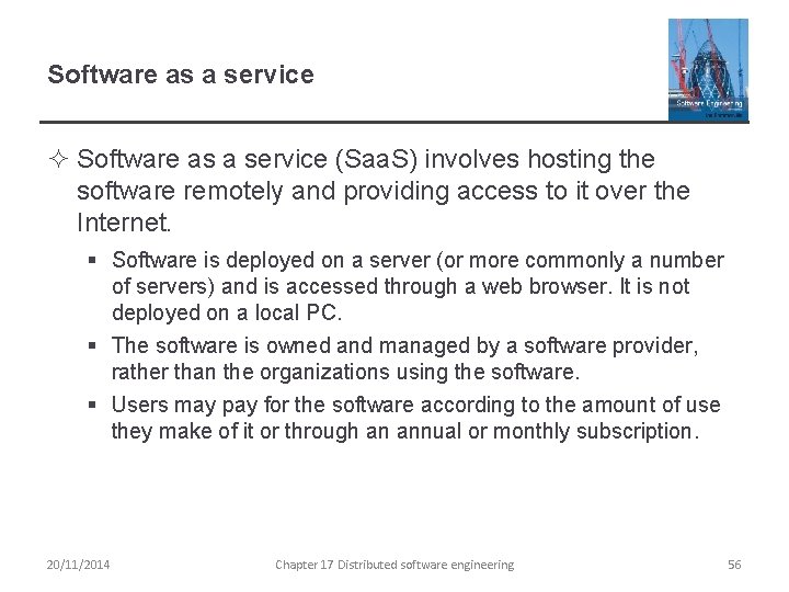 Software as a service ² Software as a service (Saa. S) involves hosting the