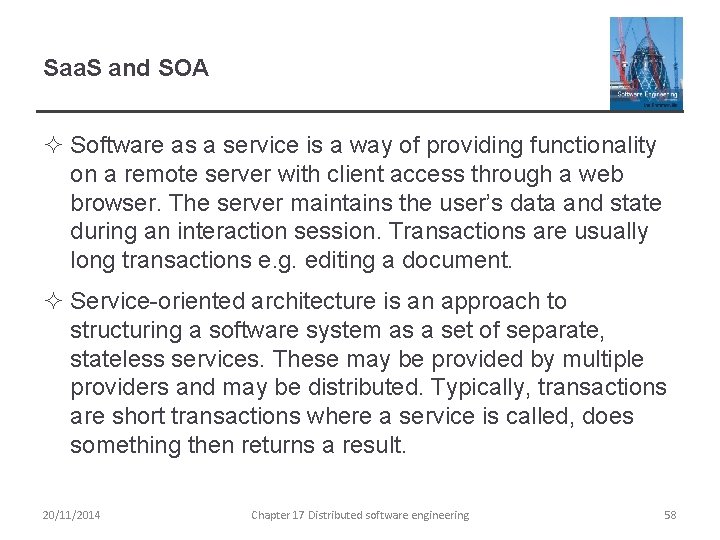 Saa. S and SOA ² Software as a service is a way of providing