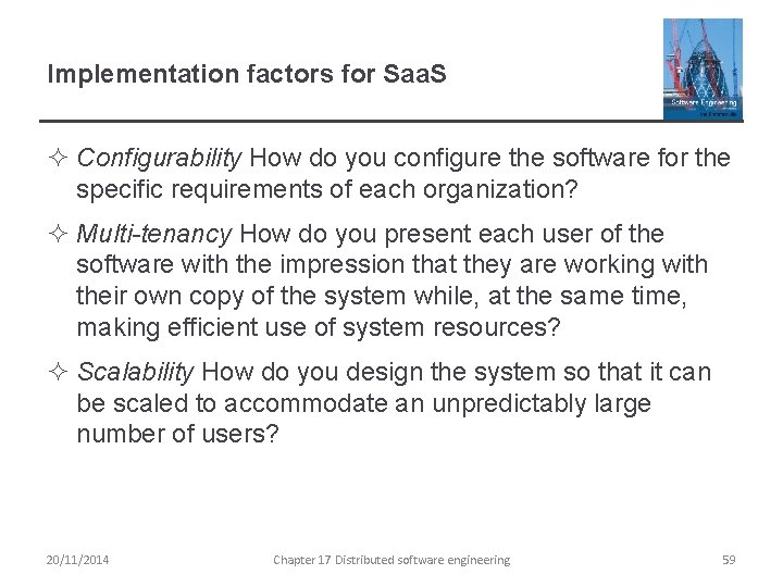 Implementation factors for Saa. S ² Configurability How do you configure the software for