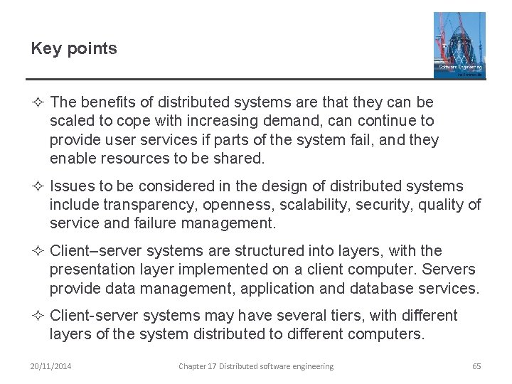 Key points ² The benefits of distributed systems are that they can be scaled