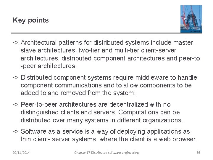 Key points ² Architectural patterns for distributed systems include masterslave architectures, two-tier and multi-tier