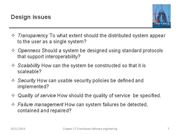 Design issues ² Transparency To what extent should the distributed system appear to the