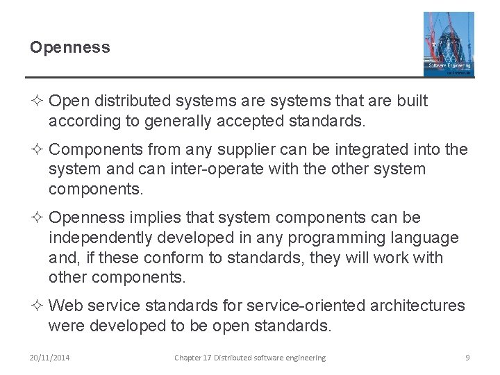 Openness ² Open distributed systems are systems that are built according to generally accepted