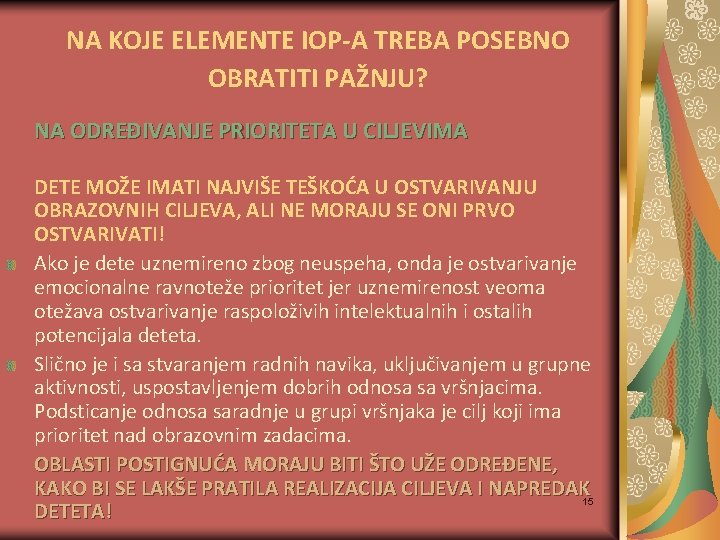 NA KOJE ELEMENTE IOP-A TREBA POSEBNO OBRATITI PAŽNJU? NA ODREĐIVANJE PRIORITETA U CILJEVIMA DETE