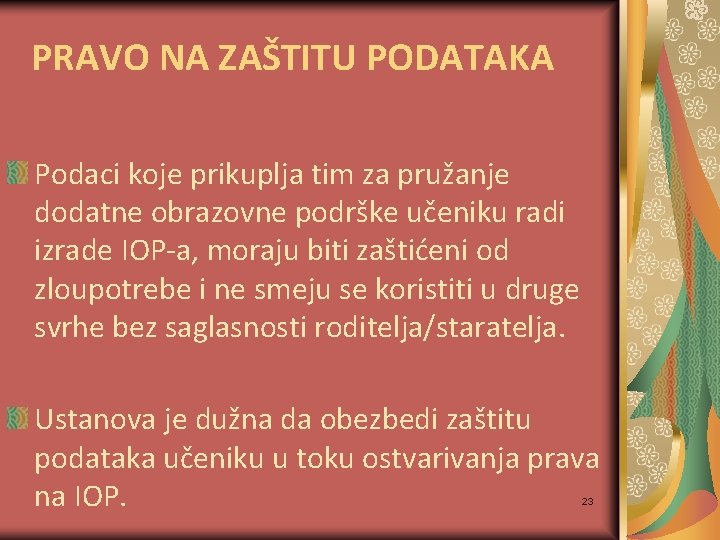 PRAVO NA ZAŠTITU PODATAKA Podaci koje prikuplja tim za pružanje dodatne obrazovne podrške učeniku