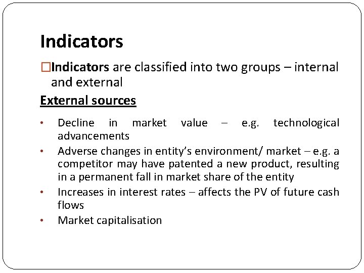 Indicators �Indicators are classified into two groups – internal and external External sources •