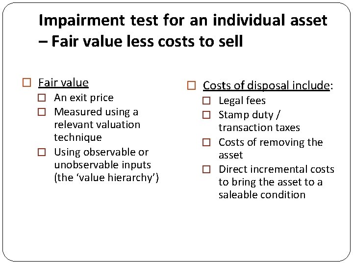Impairment test for an individual asset – Fair value less costs to sell �
