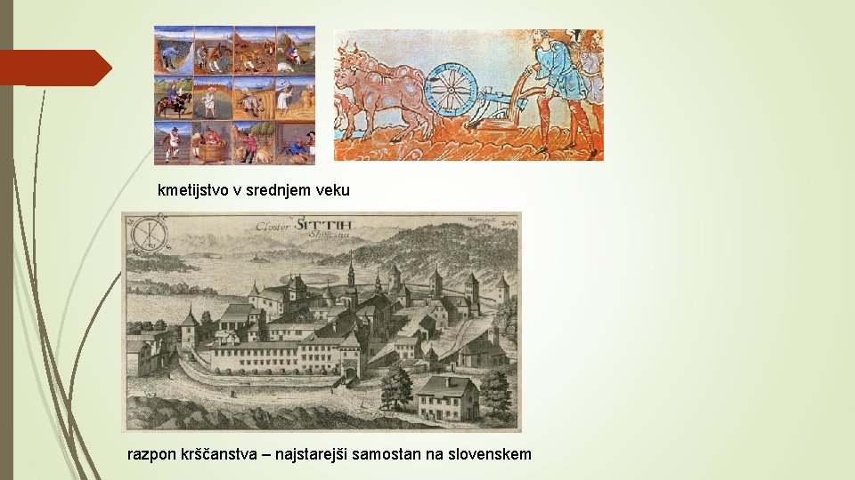 kmetijstvo v srednjem veku razpon krščanstva – najstarejši samostan na slovenskem 