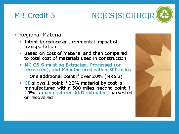 MR Credit 5 NC|CS|S|CI|HC|R § Regional Material § Intent to reduce environmental impact of