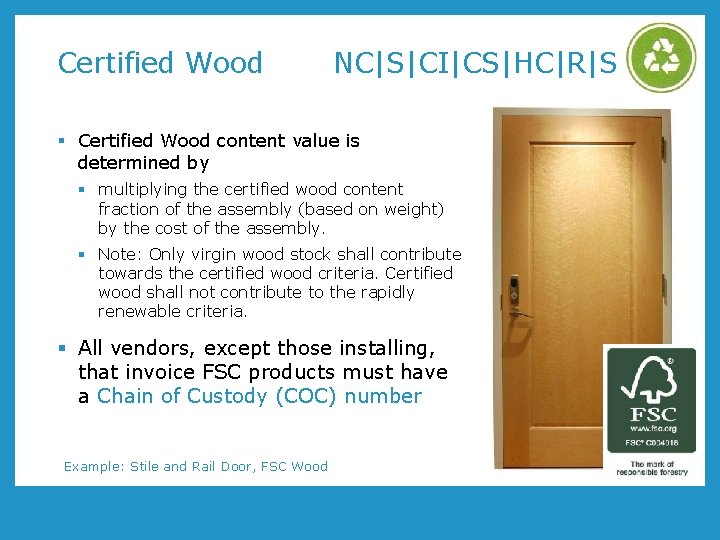 Certified Wood NC|S|CI|CS|HC|R|S § Certified Wood content value is determined by § multiplying the