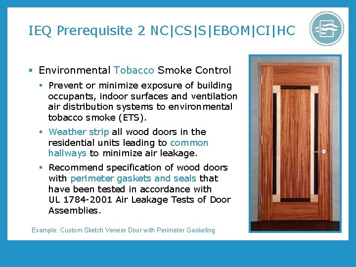 IEQ Prerequisite 2 NC|CS|S|EBOM|CI|HC § Environmental Tobacco Smoke Control § Prevent or minimize exposure
