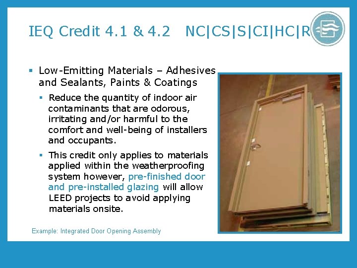 IEQ Credit 4. 1 & 4. 2 NC|CS|S|CI|HC|R § Low-Emitting Materials – Adhesives and