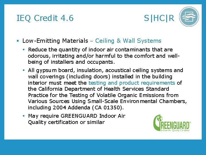 IEQ Credit 4. 6 S|HC|R § Low-Emitting Materials Ceiling & Wall Systems § Reduce