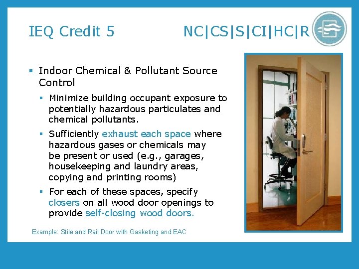 IEQ Credit 5 NC|CS|S|CI|HC|R § Indoor Chemical & Pollutant Source Control § Minimize building