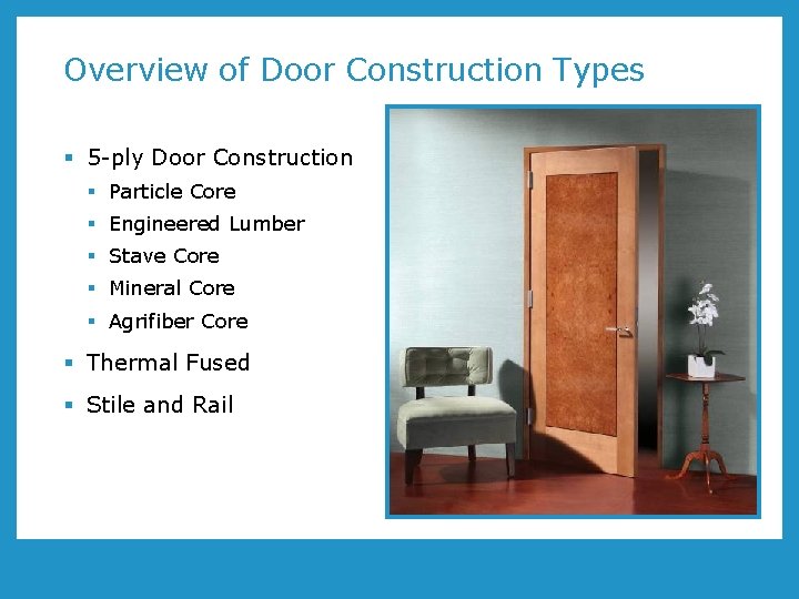 Overview of Door Construction Types § 5 -ply Door Construction § Particle Core §