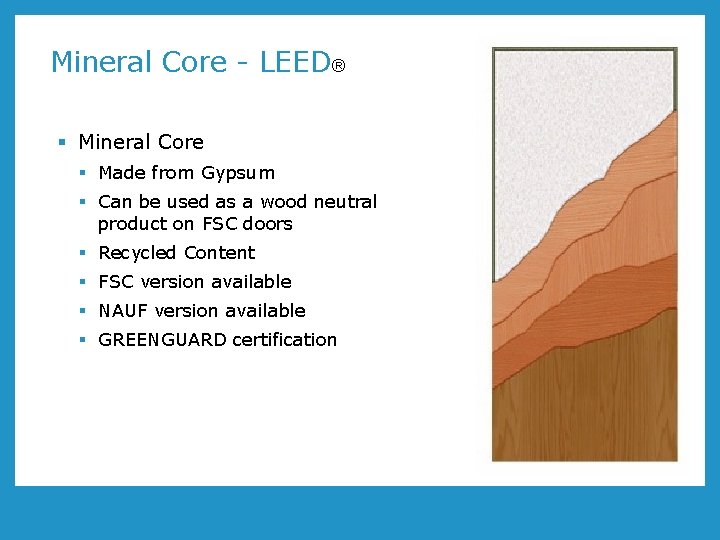 Mineral Core - LEED® § Mineral Core § Made from Gypsum § Can be