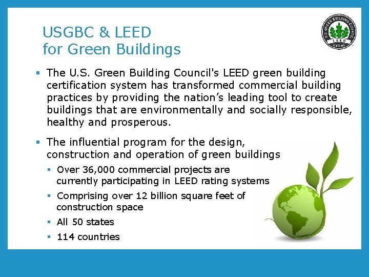 USGBC & LEED for Green Buildings § The U. S. Green Building Council's LEED